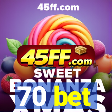 70 bet